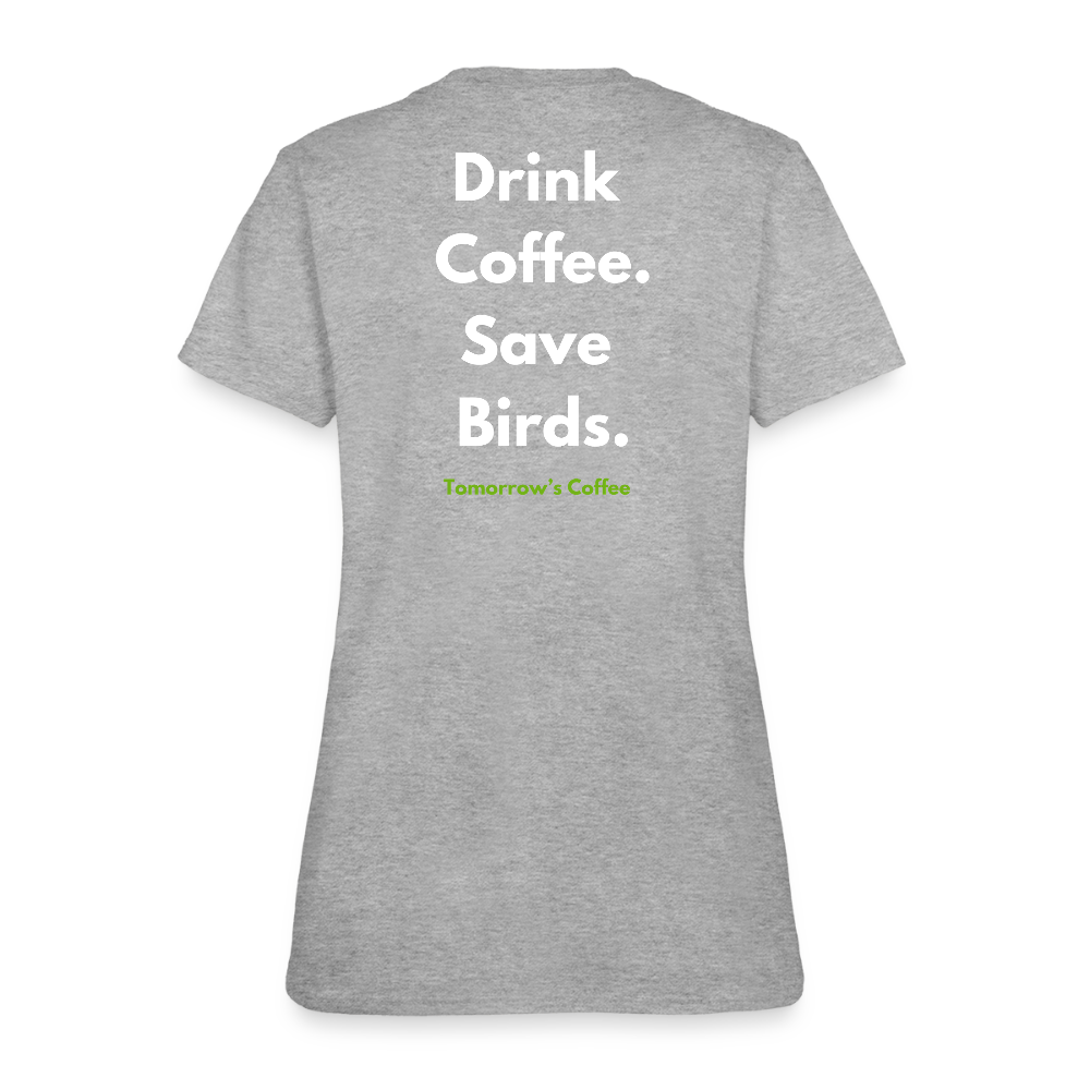 Women's T-Shirt | Drink Coffee. Save Birds. - heather gray