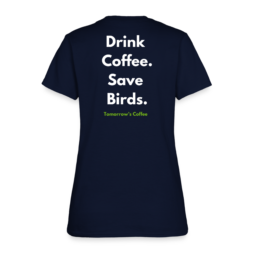 Women's T-Shirt | Drink Coffee. Save Birds. - navy