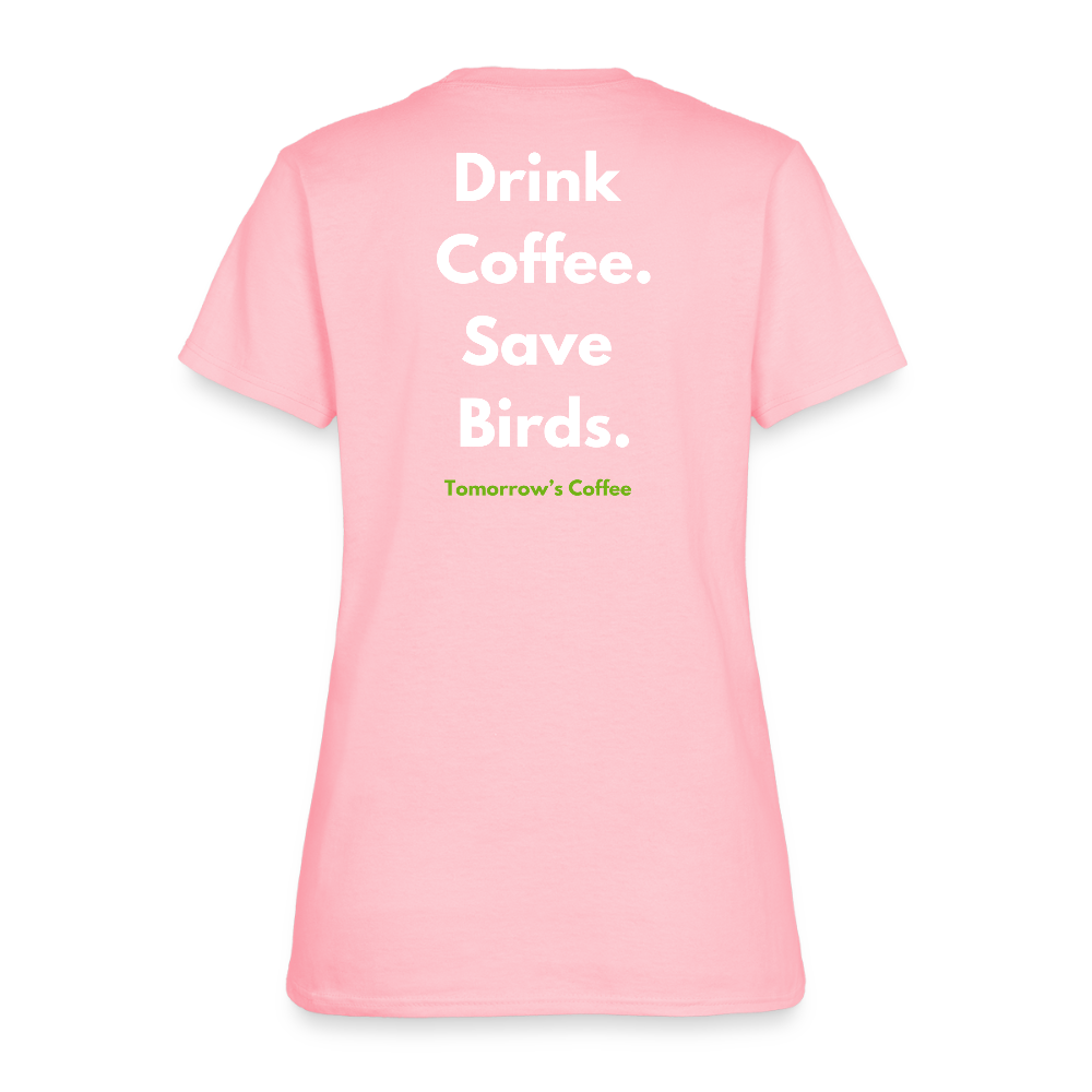 Women's T-Shirt | Drink Coffee. Save Birds. - pink