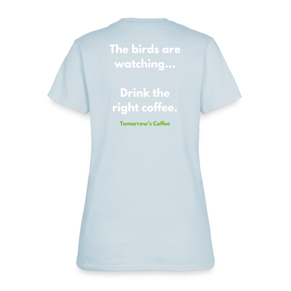 Women's T-Shirt | The Birds are Watching. - light blue