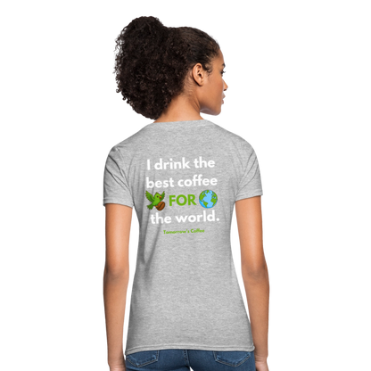 Women's T-Shirt | I Drink the Best Coffee FOR the World - heather gray