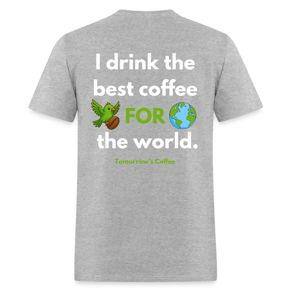 Men's T-Shirt | I Drink the Best Coffee FOR the World - heather gray