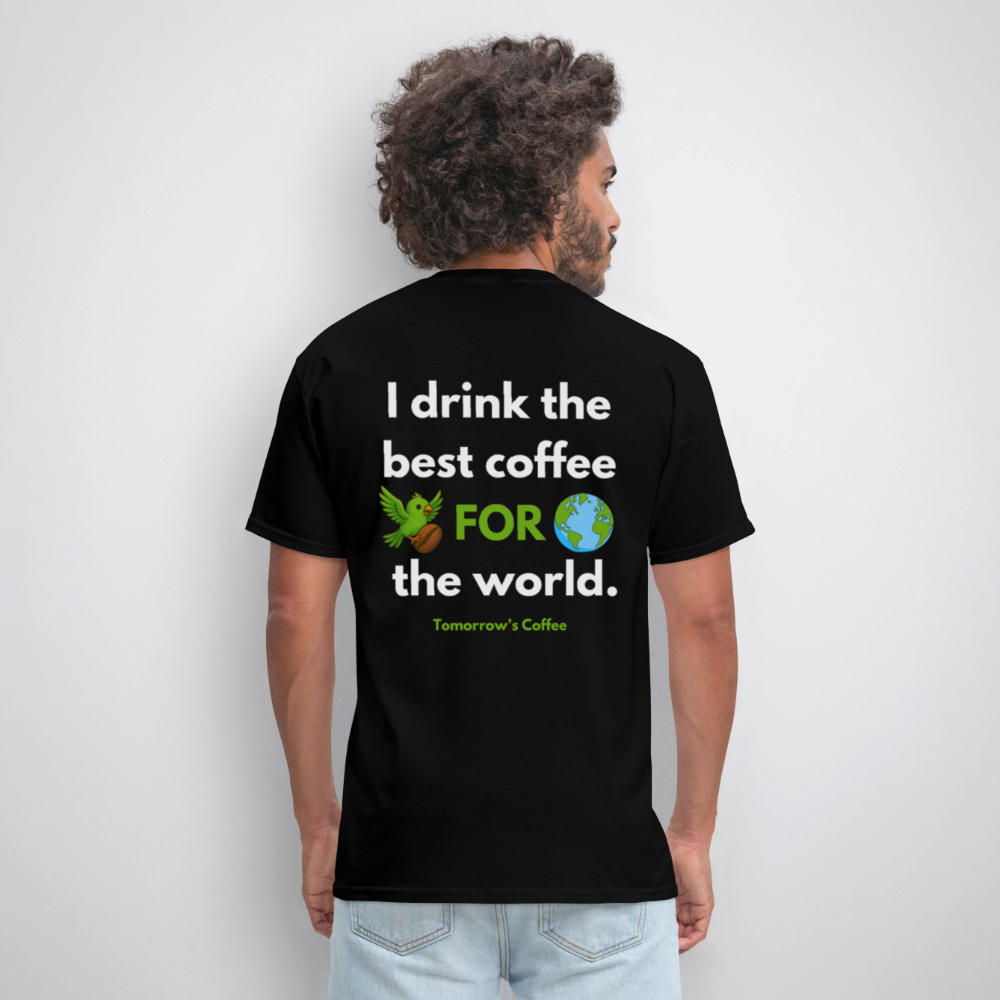 Men's T-Shirt | I Drink the Best Coffee FOR the World - black