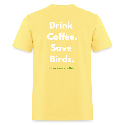 Men's T-Shirt | Drink Coffee. Save Birds. - cornsilk
