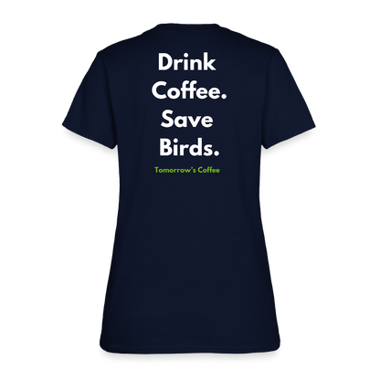Women's T-Shirt | Drink Coffee. Save Birds. - navy