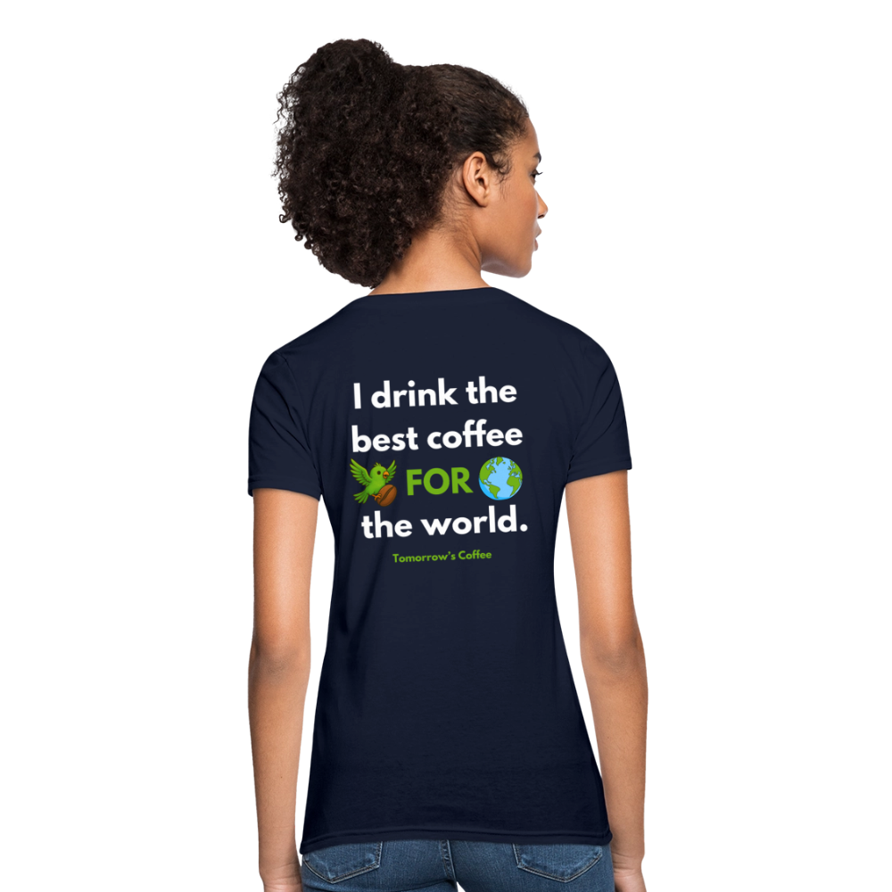 Women's T-Shirt | I Drink the Best Coffee FOR the World - navy
