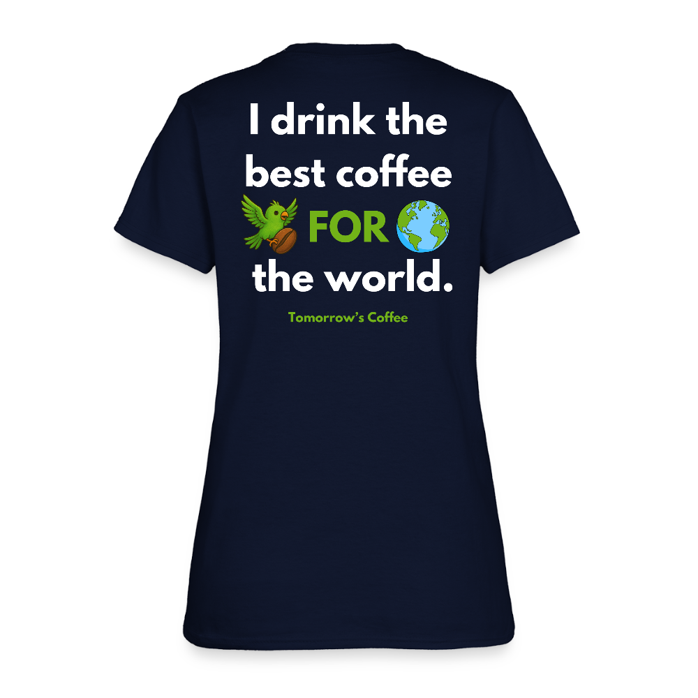 Women's T-Shirt | I Drink the Best Coffee FOR the World - navy