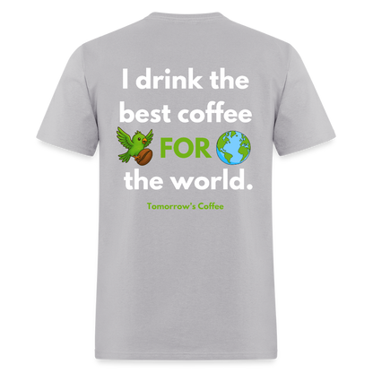 Men's T-Shirt | I Drink the Best Coffee FOR the World - gravel 
