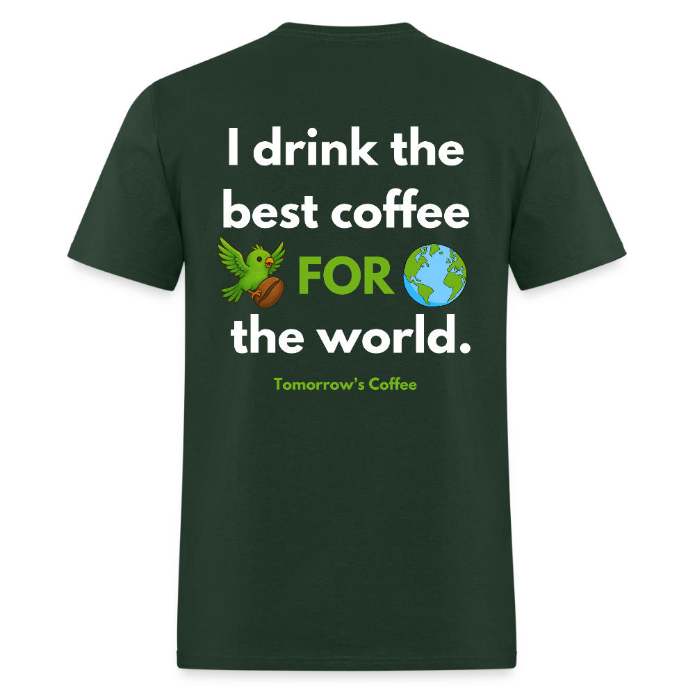 Men's T-Shirt | I Drink the Best Coffee FOR the World - forest green