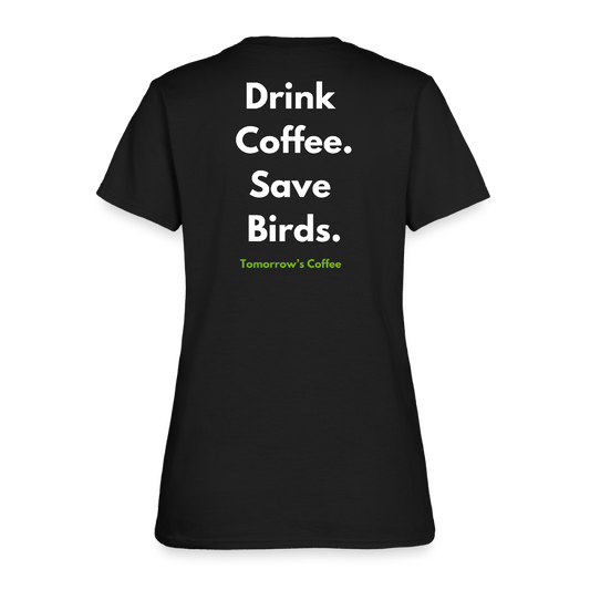 Women's T-Shirt | Drink Coffee. Save Birds. - black