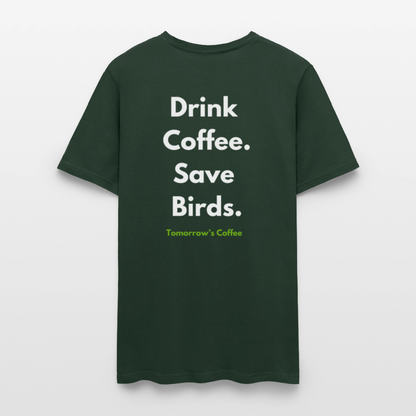 Men's T-Shirt | Drink Coffee. Save Birds. - forest green