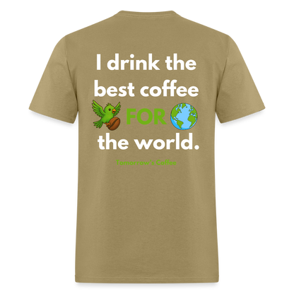 Men's T-Shirt | I Drink the Best Coffee FOR the World - khaki