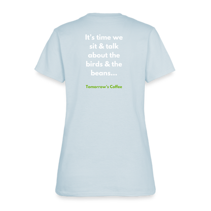 Women's T-Shirt | The Birds & The Beans Talk. - light blue